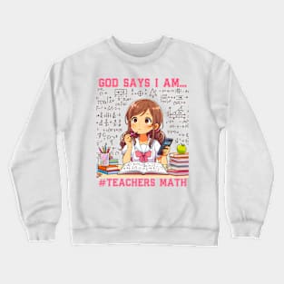 God says I am a TEACHER Math  Design | Women’s, Kids Crewneck Sweatshirt